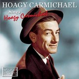 Hoagy Carmichael - Hoagy Carmichael Sings Hoagy Carmichael