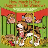 How Much Is That Doggie In The Window?